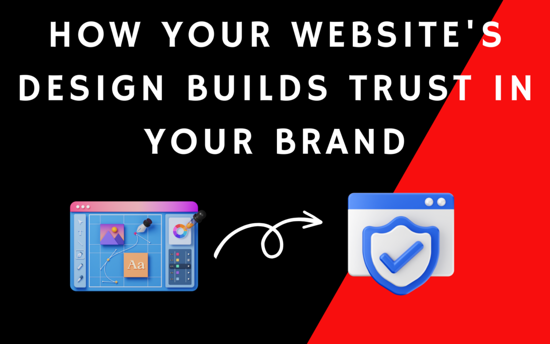 How your website’s design builds trust in your brand