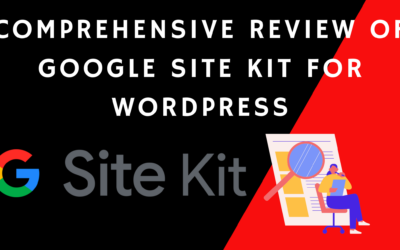 Comprehensive Review of Google Site Kit for WordPress [2023]